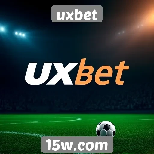 Vantagens de usar uxbet para apostas esportivas